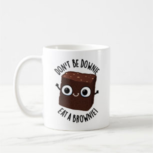 Sei nicht dumm und isst einen Brownie-positiven Fo Kaffeetasse