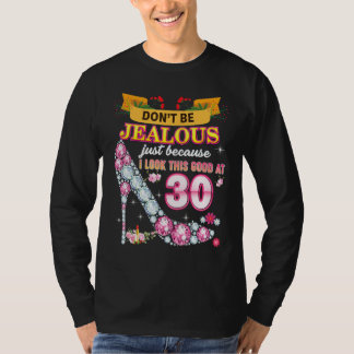 Sei nicht eifersüchtig, nur weil ich so gut darin  T-Shirt