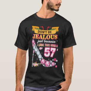 Sei nicht eifersüchtig, nur weil ich so gut darin T-Shirt