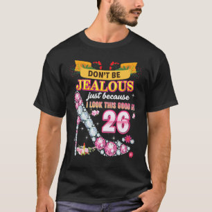 Sei nicht eifersüchtig, nur weil ich so gut darin T-Shirt