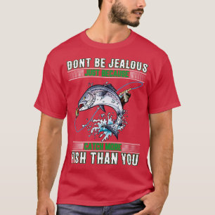 Sei nicht eifersüchtig T-Shirt