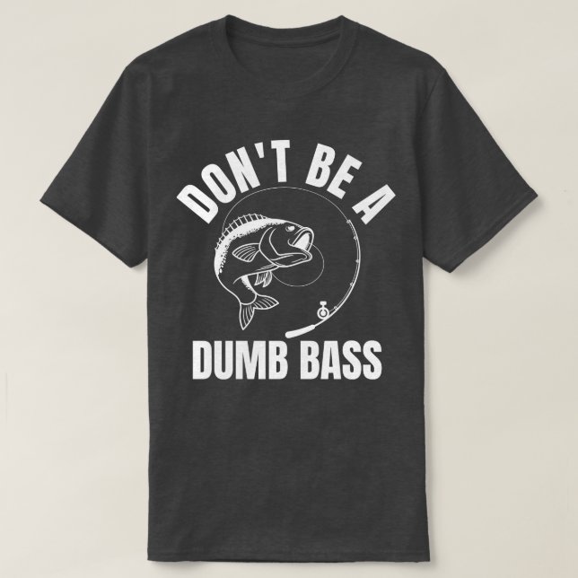 Sei nicht ein Dumb-Bass T-Shirt (Design vorne)