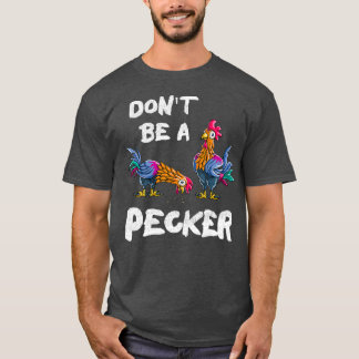 Sei nicht ein Specker-Bauer-Geschenk Henne T-Shirt