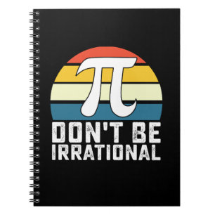 Sei nicht irrational Pi-Tag Mathematik Notizblock