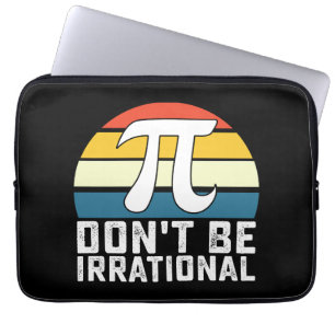 Sei nicht irrationale Pi-Day-Mathematik Laptopschutzhülle