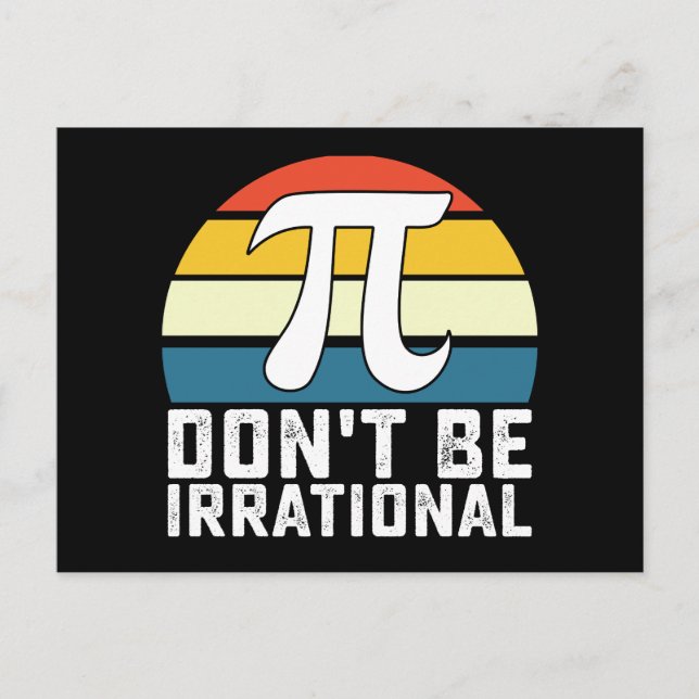 Sei nicht irrationale Pi-Day-Mathematik Postkarte (Vorderseite)