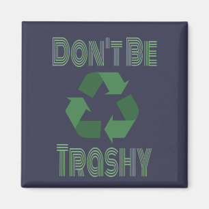 Sei nicht müde Gerecycelt, Bleibe grün Recycelnd Magnet