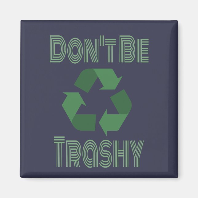 Sei nicht müde Gerecycelt, Bleibe grün Recycelnd Magnet (Vorne)