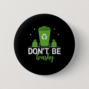 Sei nicht müde, Recycle dem Tag der Erde Geschenk Button