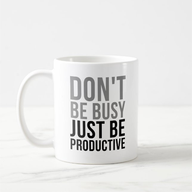 Sei nicht nur produktiv kaffeetasse (Links)