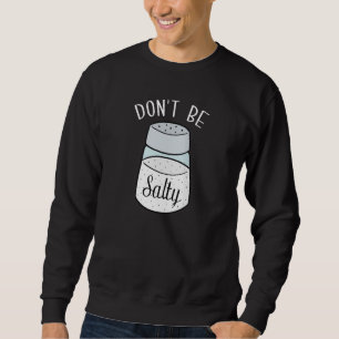 Sei nicht salzig sweatshirt