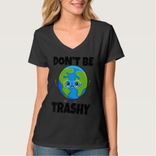 Sei nicht schmutzig, rette die Erde  Umwelt Tag de T-Shirt