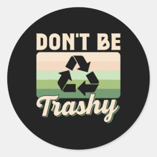 Sei nicht schmutzige Umwelt, die den Erdtag Recycl Runder Aufkleber