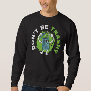 Sei nicht schüchtern, Mutter erdökologisches Ohr Sweatshirt