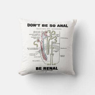 Sei nicht so anal sei Niere Nephron Spaß Kissen