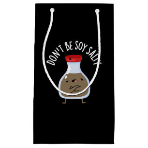 Sei nicht Soy Salty Funny Soy Sauce Pun Dark BG Kleine Geschenktüte
