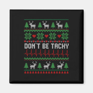Sei nicht tachy Cardiac Nurse Ugly Weihnachtskardi Magnet