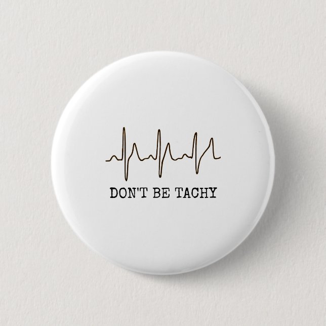 Sei nicht tachy . Lustiges Ekg-Shirt  Button (Vorderseite)
