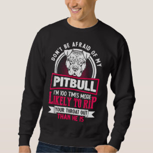 Sei nicht vor meinem Pitbull Funny Pitbull Besitze Sweatshirt