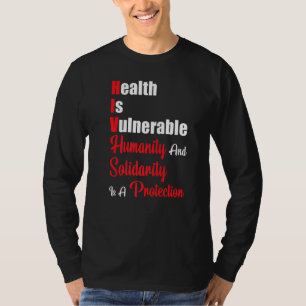 Sei positiv Rotes Band Gesundheit ist anfällig Hiv T-Shirt