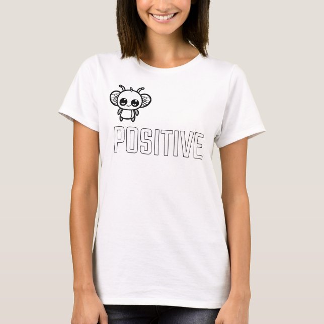 Sei positiv :) T-Shirt (Vorderseite)