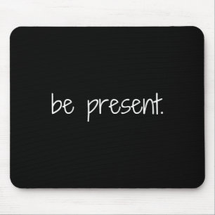 Sei Präsens Achtsamkeitserinnerung Yoga Frieden Mousepad
