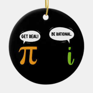 Sei Real Sei Rational Lustiger Mathe Pi Tag Geek Keramik Ornament