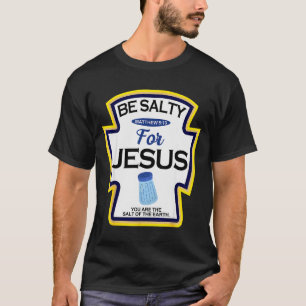 Sei salzig für Jesus Gewürz Gewürz christlich Hall T-Shirt