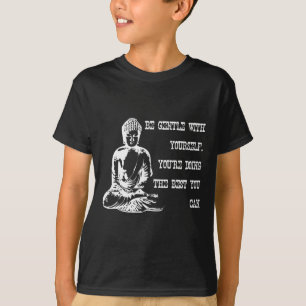 Sei sanft mit dir selbst Buddha Spirituelle Medita T-Shirt
