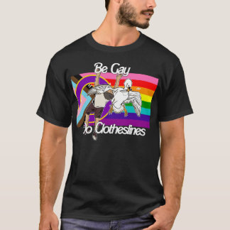 Sei schwul, mach Wäscheleinen T-Shirt