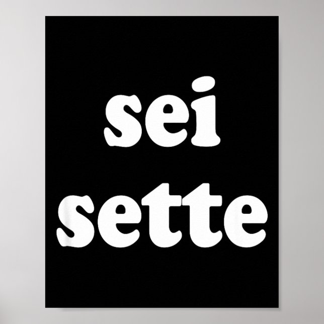 Sei Sette Italian Funny  Poster (Vorne)