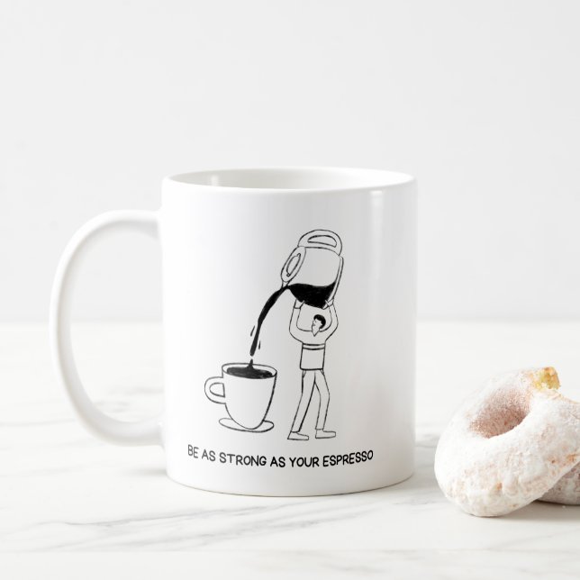 Sei so stark wie deine Espresso-Tasse – Kaffeelieb Kaffeetasse (Mit Donut)