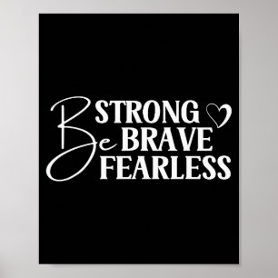 Sei stark, mutig und furchtlos Motivationsspruch T Poster