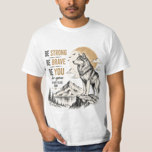 Sei stark, sei mutig, sei du selbst – Wolf Motivat T-Shirt