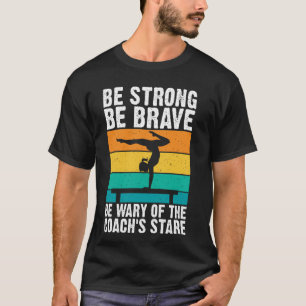 Sei stark Sei tapfer Sei vorsichtig Turntrainerin T-Shirt
