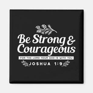 Sei stark und mutig – Bibelvers Josua 1:9 Magnet