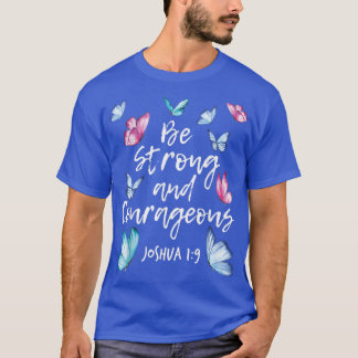 Sei stark und mutig Schmetterling Lover Butterflie T-Shirt