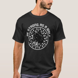 Sei stark wie ein Wolf T-Shirt