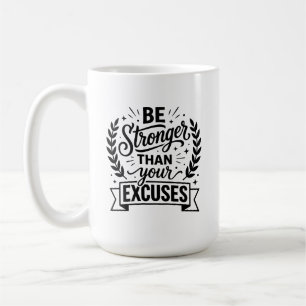 Sei stärker als deine Ausreden Fette Typografie Fi Kaffeetasse