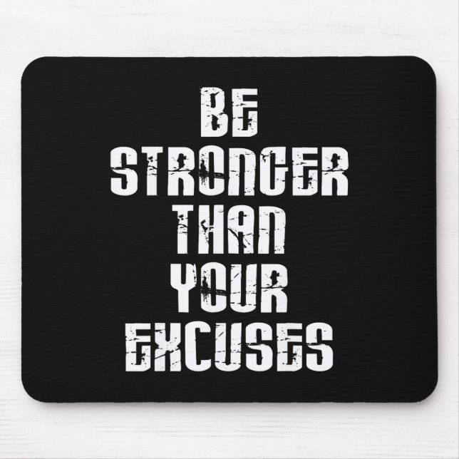 Sei stärker als deine Ausreden Positive Motivation Mousepad (Vorne)