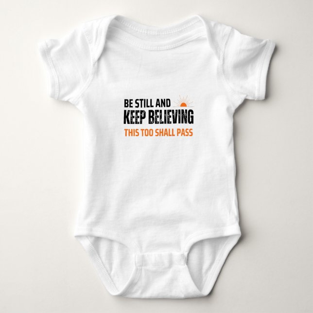 Sei still und Behalt zu glauben. Auch das soll pas Baby Strampler (Vorderseite)