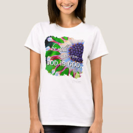 Sei Still Und Erkenne, Dass Ich Gott Bin Lila Flor T-Shirt