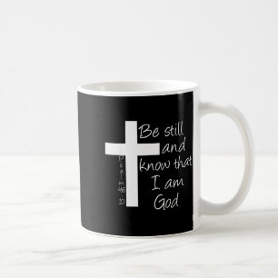 Sei still und erkenne, dass ich Gott bin Psalm 46_ Kaffeetasse