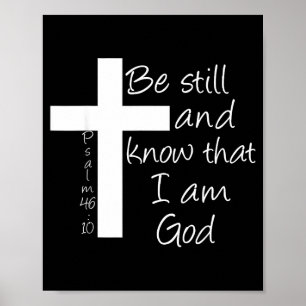 Sei still und erkenne, dass ich Gott bin Psalm 46_ Poster