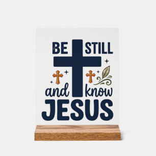 Sei still und kenne Jesus Christliche Typografie-S Acrylschild