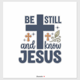 Sei still und kenne Jesus Christliche Typografie-S Aufkleber