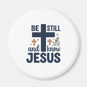 Sei still und kenne Jesus Christliche Typografie-S Magnet