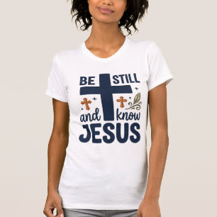 Sei still und kenne Jesus Christliche Typografie-S T-Shirt
