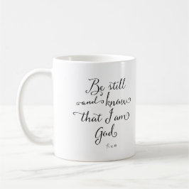 Sei still und weiß - Psalm 46:10 Kaffeetasse