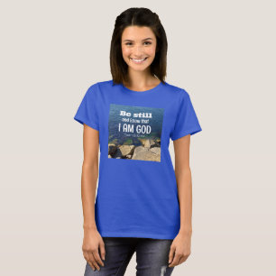 Sei still und wisse, ich bin Gott Ruhiges blaues O T-Shirt